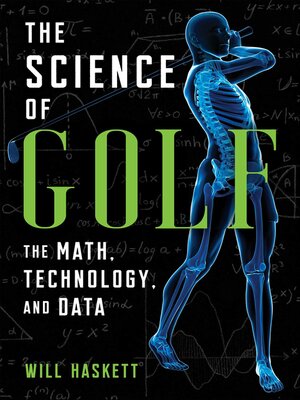 cover image of The Science of Golf: the Math, Technology, and Data